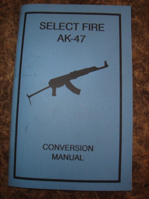 AK-47 Select Fire Educational Conversion Manual